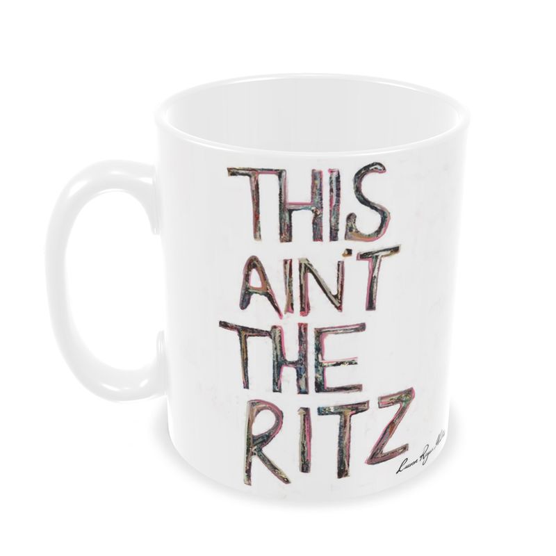 This Ain't The Ritz Mug