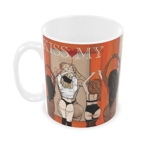 KISS MY....Mug